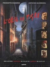 L'Oeil De Tigre : Des Lettres Anonymes De Tulle Au Corbeau De Clouzot