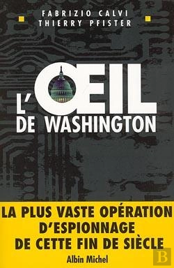 Bertrand.pt - L'Oeil De Washington : La Plus Vaste Opération D'Espionnage De Cette Fin De Siècle
