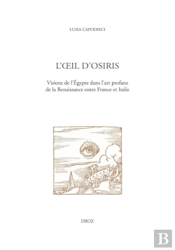 Bertrand.pt - L'Oeil D'Osiris : Visions De L'Égypte Dans L'Art Profane De La Renaissance Entre France Et Italie (Édition 2025)