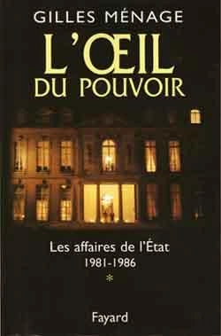 Bertrand.pt - L'Oeil Du Pouvoir ; Les Affaires De L'Etat, 1981-1986