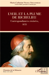 L'Oeil Et La Plume De Richelieu ; Correspondances Croisées, 1635