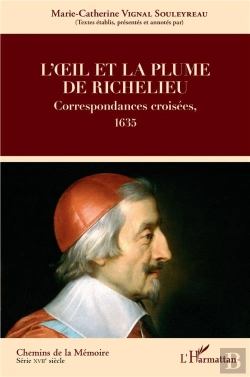 Bertrand.pt - L'Oeil Et La Plume De Richelieu ; Correspondances Croisées, 1635