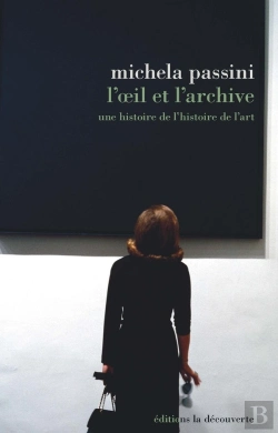 Bertrand.pt - L'Oeil Et L'Archive ; Une Histoire De L'Histoire De L'Art