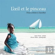 L'Oeil Et Le Pinceau - Deux Artistes A Zanzibar