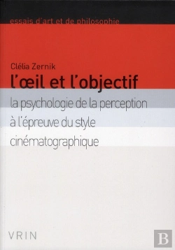 Bertrand.pt - L'Oeil Et L'Objectif ; La Psychologie De La Perception À L'Épreuve Du Style Cinématographique