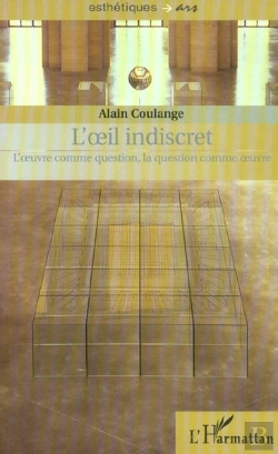 Bertrand.pt - L'Oeil Indiscret ; L'Oeuvre Comme Question, La Question Comme Oeuvre
