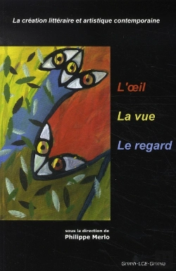 Bertrand.pt - L'Oeil, La Vue, Le Regard. La Création Littéraire Et Artistique