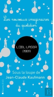 L'Oeil Laser ; Les Nouveaux Imaginaires Du Quotidien (Édition 2009)