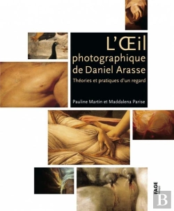 Bertrand.pt - L'Oeil Photographique De Daniel Arasse Theoris Et Pratiques D Un Regard