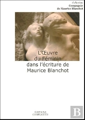 L'Oeuvre Au Feminin Dans L'Ecriture De Maurice Blanchot