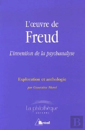 L'Oeuvre De Freud ; L'Invention De La Psychanalyse