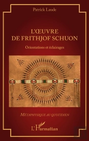 L'Oeuvre De Frithjof Schuon : Orientations Et Éclairages