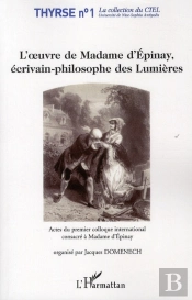 L'Oeuvre De Madame D'Epinay, Écrivain-Philosophe Des Lumières