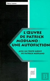 L'Oeuvre De Patrick Modiano : Une Autofiction