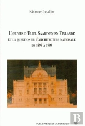 L'Oeuvre D'Eliel Saarinen En Finlande Et La Question De L'Architecture Nationale De 1898 A 1909