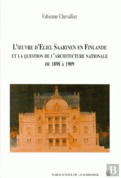 Bertrand.pt - L'Oeuvre D'Eliel Saarinen En Finlande Et La Question De L'Architecture Nationale De 1898 A 1909