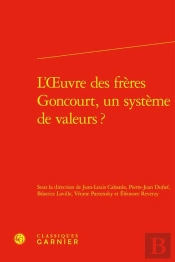 L'Oeuvre Des Frères Goncourt, Un Système De Valeurs ?