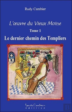 Bertrand.pt - L'Oeuvre Du Vieux Moine T.1 ; Le Dernier Chemin Des Templiers