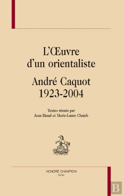Bertrand.pt - L'Oeuvre D'Un Orientaliste : André Caquot 1923-2004
