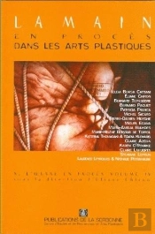 L'Oeuvre En Proces T.4 ; La Main En Proces Dans Les Arts Plastiques