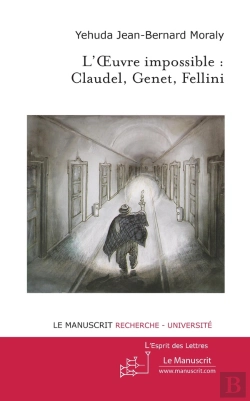 Bertrand.pt - L'Oeuvre Impossible : Claudel, Genet, Fellini