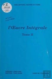 L'Oeuvre Integrale Au College Et Au Lycee T.2 ; Lecture ; Etude ; Livre Du Professeurlongement