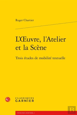 Bertrand.pt - L'Oeuvre, L'Atelier Et La Scène ; Trois Études De Mobilité Textuelle
