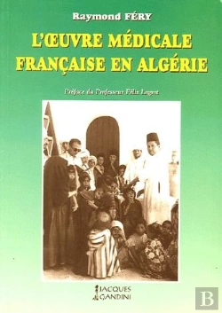 Bertrand.pt - L'Oeuvre Medicale Francaise En Algerie