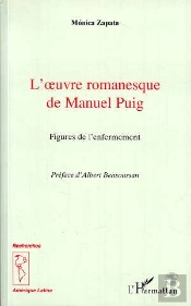 L'Oeuvre Romanesque De Manuel Puig ; Figures De L'Enfermement