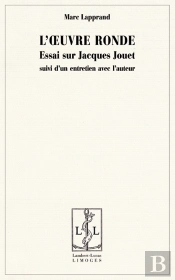 L'Oeuvre Ronde. Essai Sur Jacques Jouet