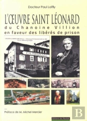 L'Oeuvre Saint Léonard Du Chanoine Villion En Faveur Des Libérés De Prison