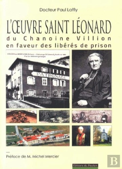 Bertrand.pt - L'Oeuvre Saint Léonard Du Chanoine Villion En Faveur Des Libérés De Prison