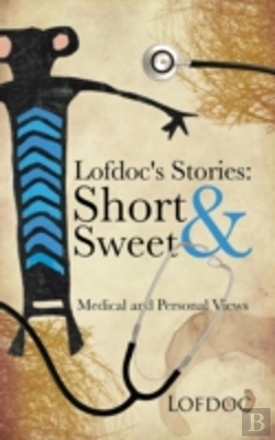 Bertrand.pt - Lofdoc'S Stories: Short And Sweet: Medical And Personal Views
