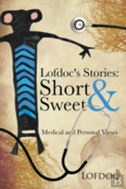 Bertrand.pt - Lofdoc'S Stories: Short And Sweet: Medical And Personal Views