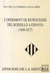 L'Oferiment De Retrocessió Del Rosselló A Espanya (1668-1677)
