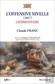 L'Offensive Nivelle (1917) : L'Autopsie D'Un Échec