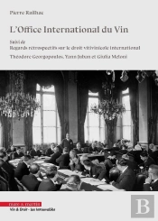 L'Office International Du Vin ; Regards Rétrospectifs Sur Le Droit Vitivinicole International