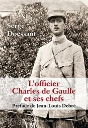 L'Officier Charles De Gaulle Et Ses Chefs