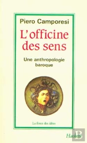 L'Officine Des Sens ; Une Anthropologie Baroque