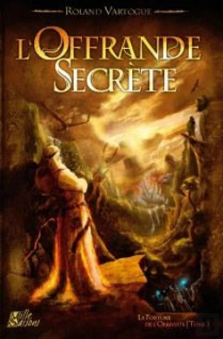 Bertrand.pt - L'Offrande Secrète T.1 ; De La Fortune De L'Orbiviate