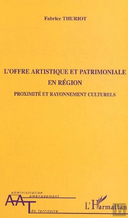 Bertrand.pt - L'Offre Artistique Et Patrimoniale En Region ; Proximite Et Rayonnement Culturels