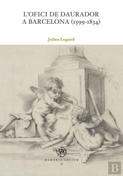 Bertrand.pt - L'Ofici De Daurador A Barcelona (1599-1834)