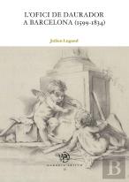 L'Ofici De Daurador A Barcelona (1599-1834)