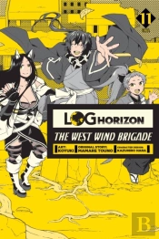 Log Horizon: The West Wind Brigade, Vol. 11