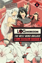 Log Horizon: The West Wind Brigade, Vol. 6