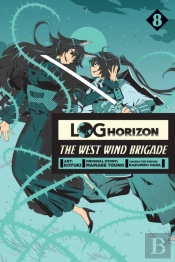 Log Horizon: The West Wind Brigade, Vol. 8