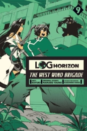 Log Horizon: The West Wind Brigade, Vol. 9