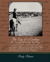 Log Of A Cowboy A Narrative Of The Old Trail Days