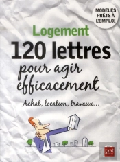 Logement ; 120 Lettres Pour Agir Efficacement
