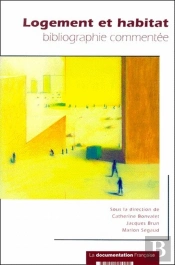 Logement Et Habitat ; Bibliographie Commentée